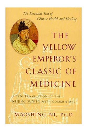 The Yellow Emperorøs Classic Of Medicine: A New Translation