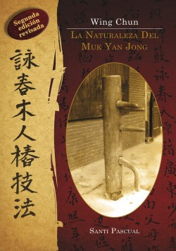 Libro Wing Chun. La Naturaleza Del Muk Yan Jongde Pascual, S