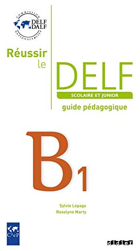 Libro Reussir Le Delf Scolaire Et Junior B1 - Guide Pedagogi