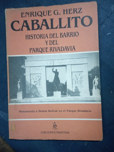 Caballito. Historia Del Barrio. Herz (1988/105 Pág.). (Usado)