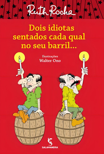 Dois Idiotas Sentados Cada Qual No Seu Barril...