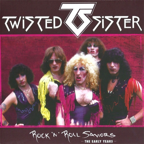 Twisted Sister Rock N Roll Saviors The Early Years  Cd