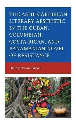 Libro Ashe-caribbean Literary Aesthetic In The Cuban, Col...