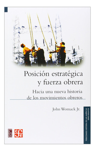 Posición Estratégica Y Fuerza Obrera. Hacia Una Nueva -7102