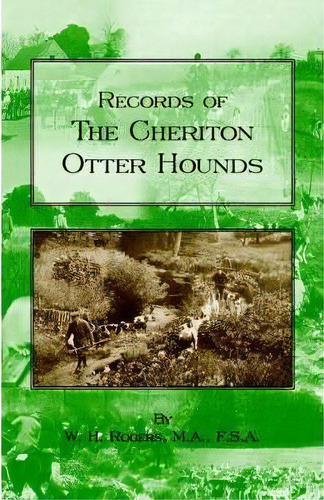 Records Of The Cheriton Otter Hounds (history Of Hunting Series), De W.h. Rogers. Editorial Read Books, Tapa Blanda En Inglés