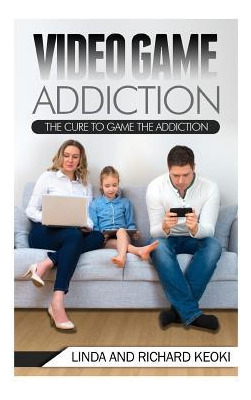 Libro Video Game Addiction : The Cure To The Game Addicti...