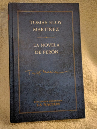 La Novela De Perón - Tomás Eloy Martínez - Peronismo - 2001