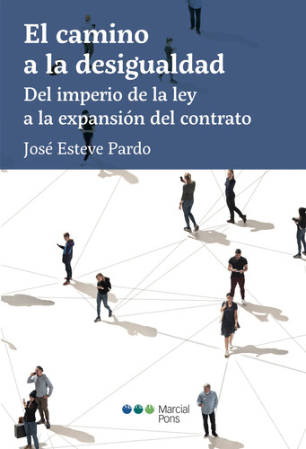 El Camino A La Desigualdad - José Esteve Pardo