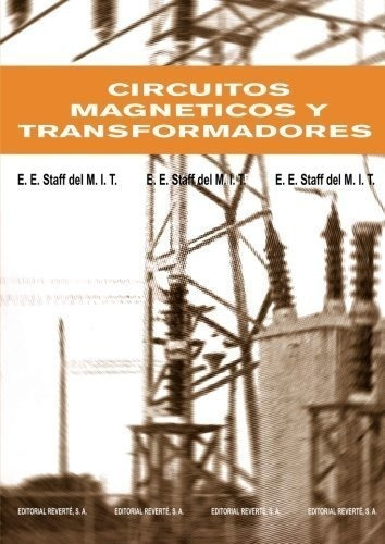 Circuitos Magnéticos Y Transformadores (spanish Edition)