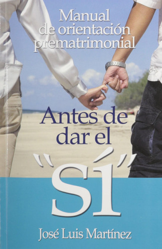 Libro: Antes De Dar El Si (spanish Edition)