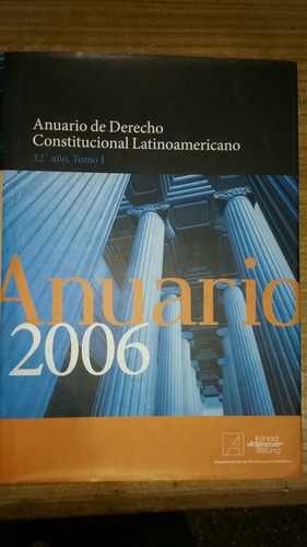 Anuario De Derecho Constitucional Latinoamericano 2006