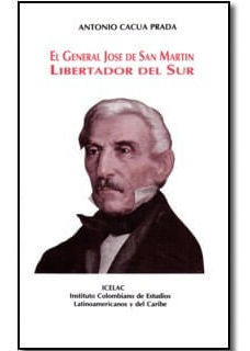 El General José De San Martín Libertador Del Sur