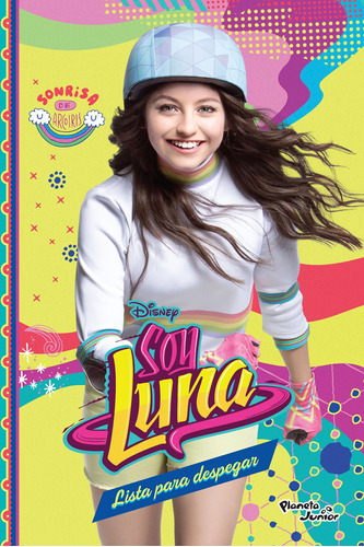 Soy Luna 8. Lista para despegar, de Disney. Serie Disney Editorial Planeta Infantil México, tapa blanda en español, 2017