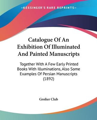 Libro Catalogue Of An Exhibition Of Illuminated And Paint...