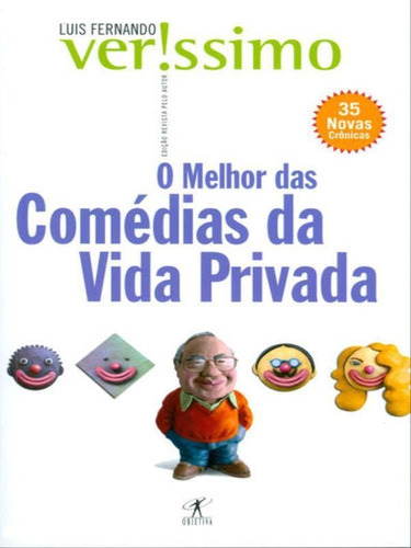 O Melhor Das Comédias Da Vida Privada, De Veríssimo, Luis Fernando. Editora Objetiva, Capa Mole, Edição 1ª Edição - 2004 Em Português