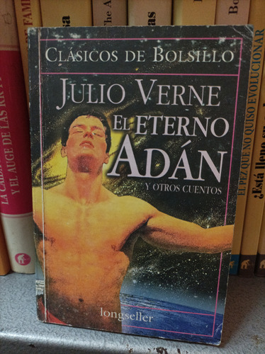 El Eterno Adán Y Otros Relatos. Julio Verne. Longseller Edit