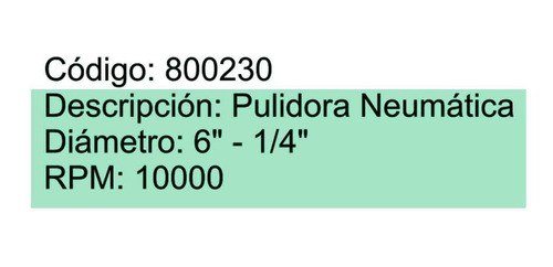 Pulidora Neumática 6 Pulgadas Duca Eje 1/4 10000 Rpm