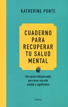 Comprar Cuaderno Para Recuperar Tu Salud Mental - Katherine Ponte