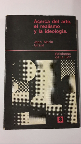 Acerca Del Arte El Realismo Y La Ideologia  Girard L5