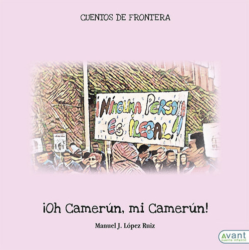 Ioh Camerun, Mi Camerun!, De Lopez Ruiz, Manuel. Avant Editorial, Tapa Blanda En Español