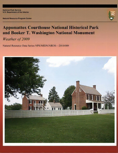 Appomattox Courthouse National Historical Park And Booker T. Washington National Monument, De Paul Knight. Editorial Createspace Independent Publishing Platform, Tapa Blanda En Inglés