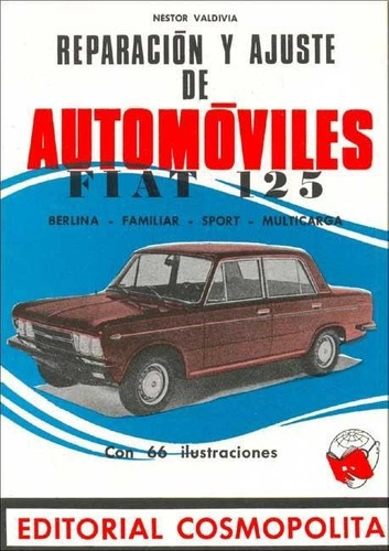 Reparacion Y Ajuste De Automoviles - Fiat 125, De Valdivia, Nestor. Editorial Cosmopolita En Español