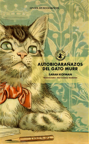 Autobioarañazos Del Gato Murr, De Kofman, Sarah. Editorial Ginger Ape Books & Films, Tapa Blanda, Edición 1.0 En Español, 2020