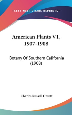 Libro American Plants V1, 1907-1908: Botany Of Southern C...