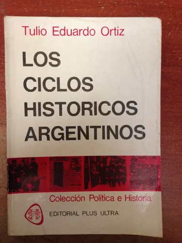 Los Ciclos Historicos Argentinos Tulio Eduardo Ortiz (Usado)