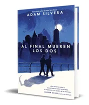 Comprar Libro Al Final Mueren Los Dos [ Adam Silvera ] Original