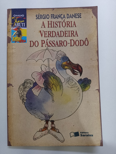 Livro A História Verdadeira Do Pássaro-dodô Aa97