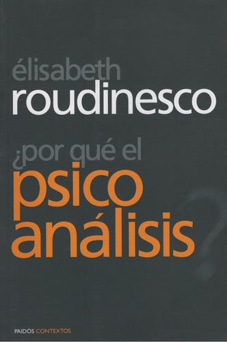 Por Que El Psicoanalisis - Elisabeth Roudinesco