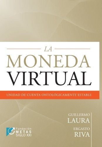 La Moneda Virtual: Unidad De Cuenta Ontologicamente Estable (Usado)