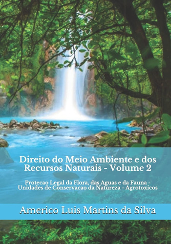 Direito Do Meio Ambiente E Dos Recursos Naturais - Volume 2: