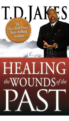 Libro Healing The Wounds Of The Past - Jakes, T. D.