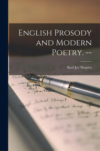 English Prosody And Modern Poetry. --, De Shapiro, Karl Jay 1913-. Editorial Hassell Street Pr, Tapa Blanda En Inglés
