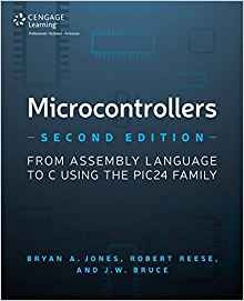 Microcontrollers From Assembly Language To C Using The Pic24