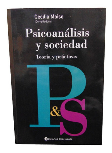 Adp Psicoanalisis Y Sociedad Teoria Y Practica Cecilia Moise