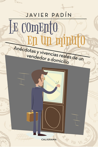 Le Comento En Un Minuto, De Padín , Javier.., Vol. 1.0. Editorial Caligrama, Tapa Blanda, Edición 1.0 En Español, 2017