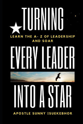 Libro: Convirtiendo A Cada Líder En Una Estrella: Aprenda La