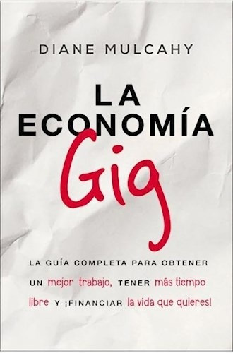 La Economia Gig - Diane Mulcahy - Ed. Harper Collins