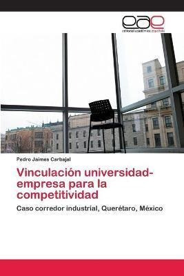 Vinculacion Universidadempresa Para La Competitividad Aqwe