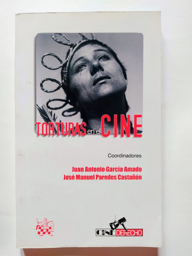 Torturas En El Cine - Juan A. García Y José Manuel Paredes