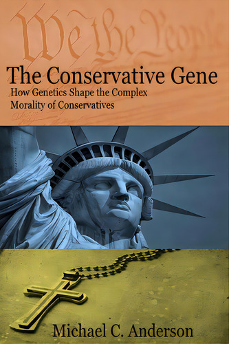 The Conservative Gene: How Genetics Shape The Complex Morality Of Conservatives, De Hoekstra, Mary., Vol. 1. Editorial Lightning Source Inc, Tapa Blanda En Inglés