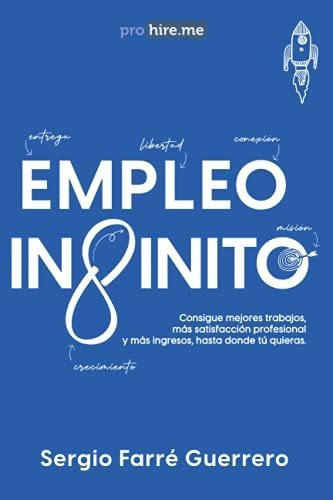 Empleo Infinito, de Sergio Farre Guerrero. Editorial Independently Published, tapa blanda en español, 2021