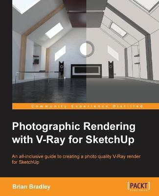 Libro Photographic Rendering With Vray For Sketchup - Bri...