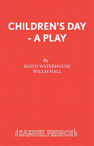 Children's Day - A Play, De Waterhouse, Keith. Editorial Samuel French Trade, Tapa Blanda En Inglés