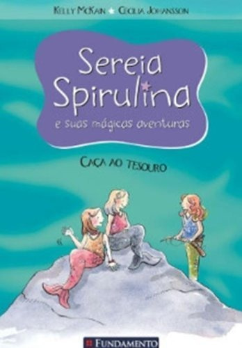 Sereia Spirulina - Caça Ao Tesouro, De Kelly Mckain. Editora Fundamento Em Português