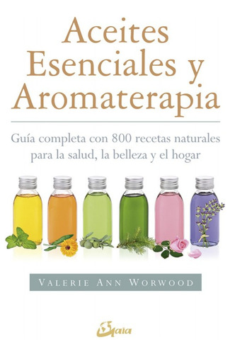 Aceites Esenciales Y Aromaterapia ( Libro Nuevo Y Original 