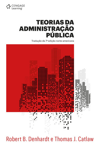 Teoria da administração pública, de Denhardt, Robert. Editora Cengage Learning Edições Ltda., capa mole em português, 2016
